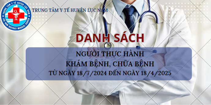 Danh sách người thực hành khám bệnh, chữa bệnh từ ngày 18/07/2024 đến 18/04/2025